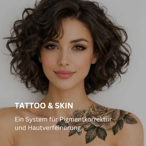 Tattoo & Skin – System für Pigmentkorrektur und Hautverfeinerung